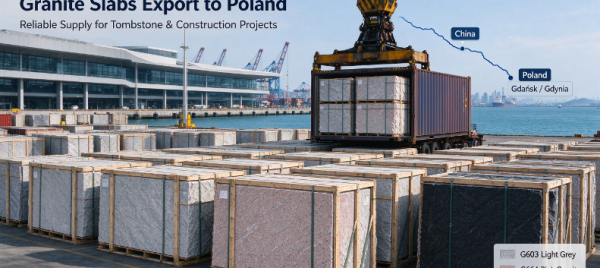 China Granite Slabs Export to Poland: Stable Supply for Memorial & Construction Projects